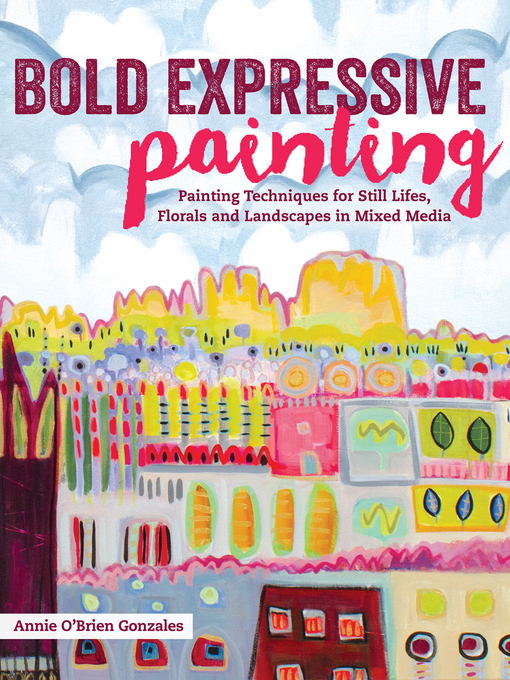 Title details for Bold Expressive Painting by Annie Gonzales - Wait list